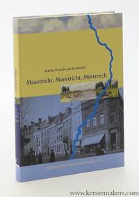 Maastricht, Maestricht, Mestreech. De taalverhoudingen tussen Nederlands, Frans en Maastrichts in...