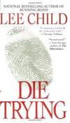 Die Trying (Jack Reacher, No. 2) by Lee Child - 1999-05-05