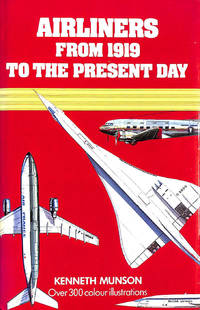 Airliners from 1919 to the Present Day by Munson, Kenneth - 1982-06-01