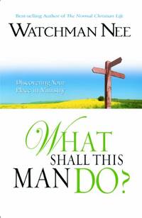 What Shall This Man Do?: A Fresh Approach to the Study of Christian Service