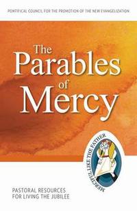 The Parables of Mercy: Pastoral Resources for Living the Jubilee