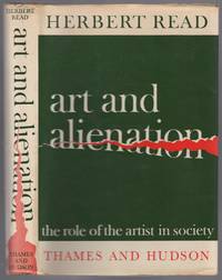 Art and Alienation: The Role of the Artist in Society by READ, Herbert - 1967