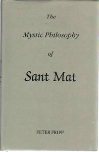 THE MYSTIC PHILOSOPHY OF SANT MAT