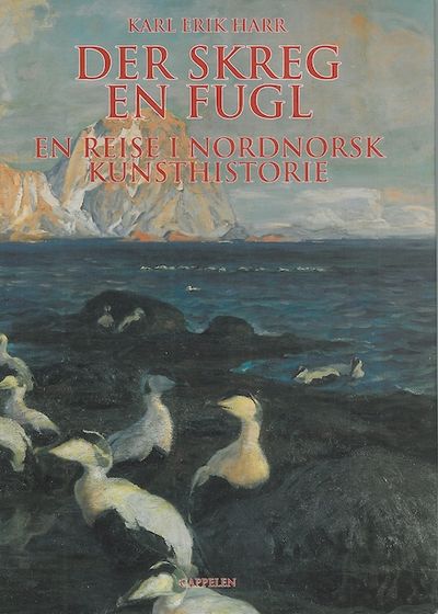 Der skreg en fugl. En reise i nordnorsk…