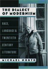 The Dialect of Modernism : Race, Language, and Twentieth-Century Literature