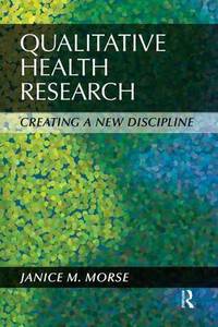 Qualitative Health Research: Creating a New Discipline