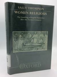 WOMEN RELIGIOUS: The Founding of English Nunneries after the Norman Conquest
