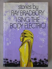 I Sing the Body Electric! by Bradbury, Ray - 1969