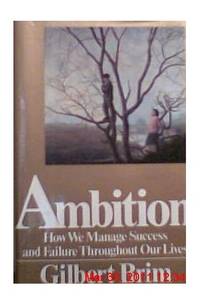 Ambition: How We Manage Success and Failure throughout Our Lives