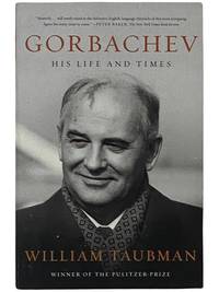 Gorbachev: His Life and Times [Mikhail]