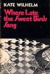 Where Late the Sweet Birds Sang