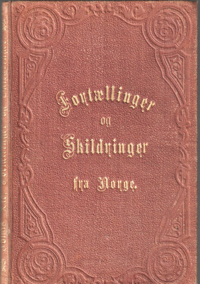 Fortællinger og Skildringer fra Norge.