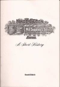 Hinds &amp; Coon Mill Supplies &amp; Belting, Boston: A Short History by Martin, Kenneth R - N.D.