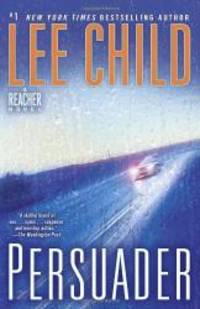 Persuader: A Jack Reacher Novel by Lee Child - 2010-07-06