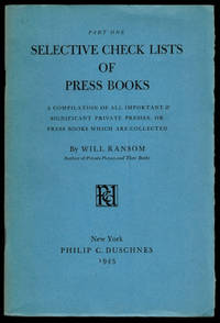 SELECTIVE CHECK LISTS OF PRIVATE PRESS BOOKS. Twelve Parts in Nine Volumes. by RANSOM, Will - 1945-1950.