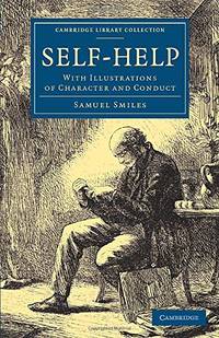 Self-Help: With Illustrations of Character and Conduct