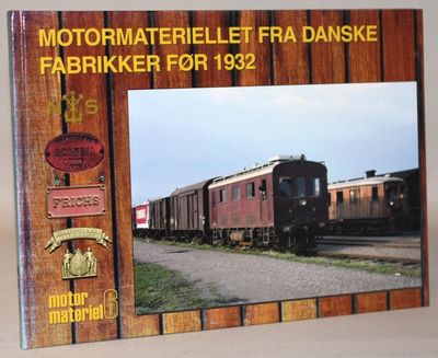 Motormateriellet fra danske fabrikker før 1932.