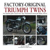 Factory-original Triumph Twins: Speed Twin, Tiger, Thunderbird & Bonneville Models 1938-62