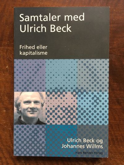 Samtaler med Ulrich Beck. Frihed eller…