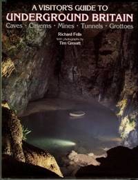 image of A Visitor's Guide To Underground Britain: Caves, Caverns, Mines, Tunnels, Grottoes