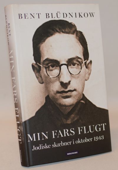 Min fars flugt - Jødiske skæbner i oktober 1943.