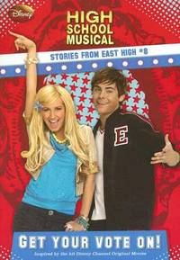 Disney High School Musical: Get Your Vote On? - #8 : Stories from East High