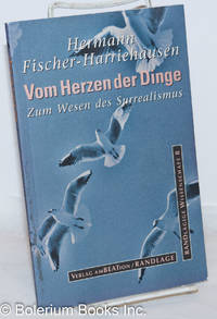 image of Vom Herzen der Dinger: Zum Wesen des Surrealismus