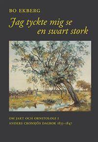 Jag tyckte mig se en swart stork. Om jakt och…
