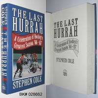 The Last Hurrah: A Celebration of Hockey's Greatest Season '66-'67