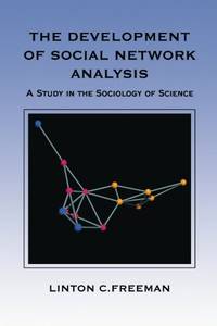 The Development of Social Network Analysis