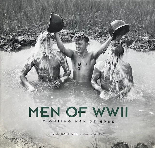 Men of WW II: Fighting Men at Ease by BACHNER, EVAN