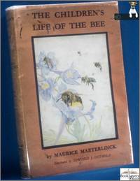 The Children's Life of the Bee: Selected and Arranged by Alfred Sutro & Herschel Williams