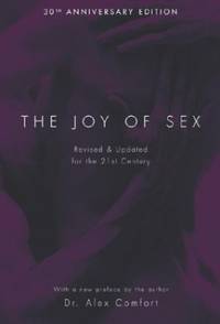 The Joy of Sex: Revised & Updated for the 21st Century