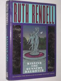 Kissing the Gunner&#039;s Daughter - Inspector Wexford Series by Ruth Rendell - 1992