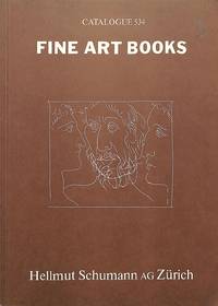 Catalogue 534/n.d.: Fine Art Books. Limited Editions, Literature, and Illustrated Books. by HELLMUT SCHUMANN - ZÜRICH - Paperback - from Frits Knuf Antiquarian Books (SKU: 70872)
