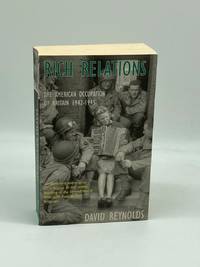 Rich Relations The American Occupation of Britain 1942-1945