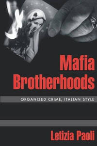 Mafia Brotherhoods: Organized Crime, Italian Style