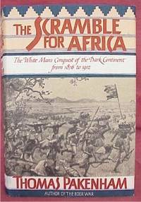 The Scramble for Africa  White Man&#039;s Conquest of the Dark Continent  from 1876 to 1912 by Pakenham, Thomas - 1991