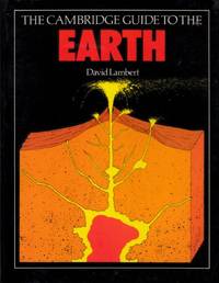 The Cambridge Guide to the Earth by Lambert, David