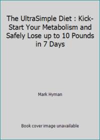 image of The UltraSimple Diet : Kick-Start Your Metabolism and Safely Lose up to 10 Pounds in 7 Days
