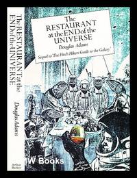 The restaurant at the end of the universe by Adams, Douglas (1952-2001) - 1980