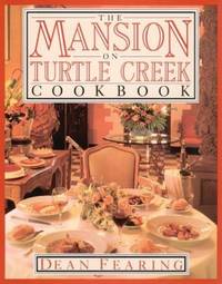 The Mansion on Turtle Creek Cookbook by Dean Fearing - 1994