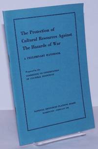 image of The Protection of Cultural Resources Against the Hazards of War: a Preliminary Handbook