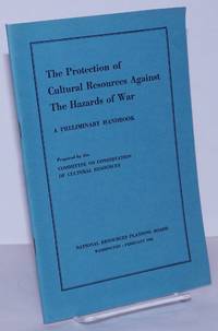 The Protection of Cultural Resources Against the Hazards of War: a Preliminary Handbook