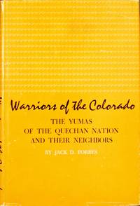 Warriors of the Colorado: The Yumas of the Quechan Nation and their Neighbors by Jack D. Forbes - 1965