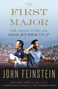 The First Major : The Inside Story of the 2016 Ryder Cup