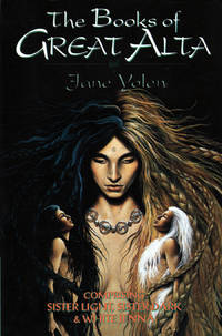 The Books of Great Alta: Comprising &#039;Sister Light, Sister Dark&#039; and &#039;White Jenna&#039; (Great Alta Saga) by Yolen, Jane - 1997