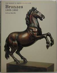 image of Bronzes 1500-1650: The Robert M. Smith Collection