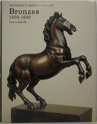 Bronzes 1500-1650: The Robert M. Smith Collection by Radcliffe, Anthony - 1994