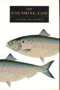 The Founding Fish by McPhee, John - 2002